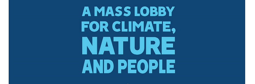 The Time is Now: Mass Lobby of Parliament for Climate, Nature and People : 26 Jun, London