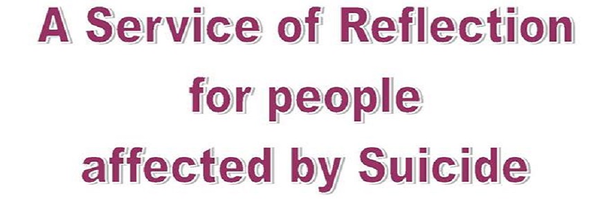 Service of Reflection for People affected by Suicide : 8 Sep, Truro