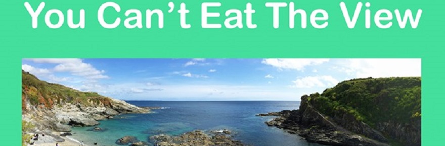 You Can’t Eat the View: The Impact of Food Poverty and Food Insecurity throughout Cornwall : 11 Oct, Camborne