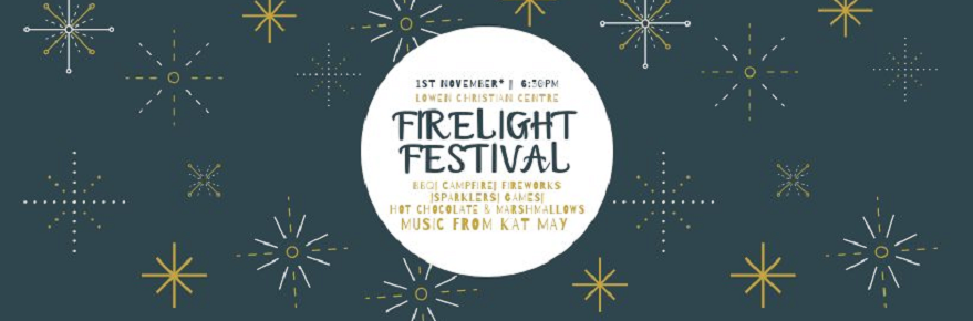 Firelight Festival at Lowen Christian Centre : 8 Nov, Constantine