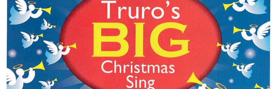 Truro’s Big Christmas Sing : 12 Dec, Truro