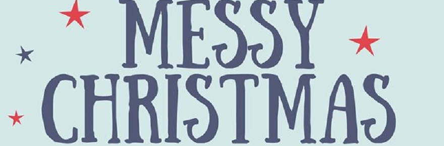Messy Christmas : 15 Dec, Wadebridge
