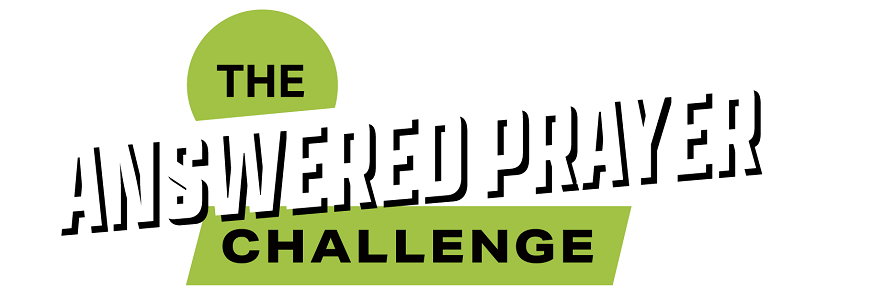 The Answered Prayer Challenge : 25 Jan-25 Feb, ONLINE