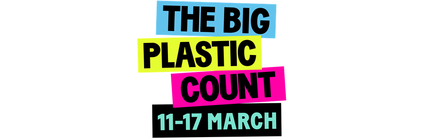 The Big Plastic Count : 11-17 Mar, national