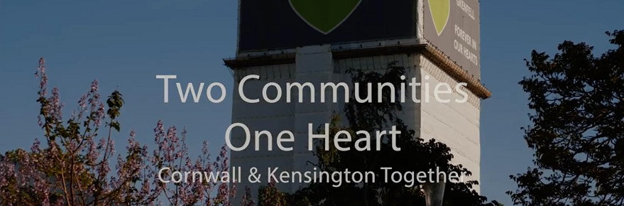 Two Communities, One Heart : Cornwall and Kensington Together
