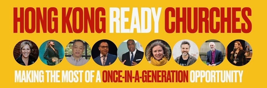 Hong Kong Ready – a once in a generation opportunity for the church : 28 Jan, ONLINE
