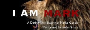 I Am Mark: A Daring New Staging of the Gospel of Mark : 1-3 July, various locations