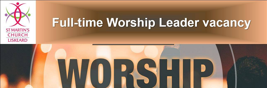 Vacancy: Full-time Worship Leader, St Martin’s Church, Liskeard : Closing Date 6 Sep