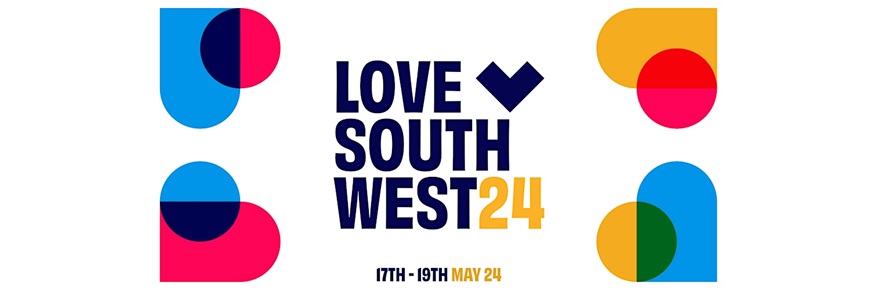 Love Southwest 24 : 17-19 May, Barnstaple, Pymouth, St. Austell